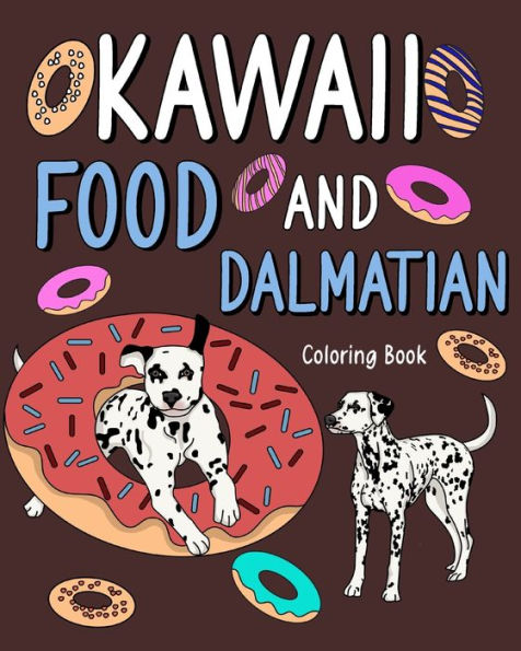 Kawaii Food and Dalmatian Coloring Book: Adult Activity Relaxation, Painting Menu Cute, and Animal Playful Pictures