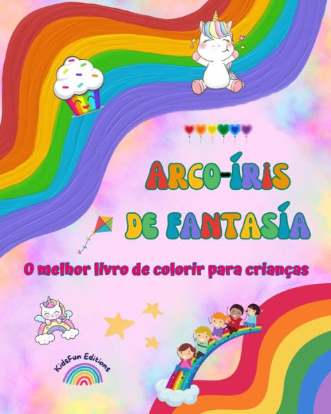 Arco-íris de fantasía - O melhor livro de colorir para crianças - Arco-íris, unicórnios, animais, doces e muito mais: Cenas de fantasia com criaturas divertidas para estimular a criatividade