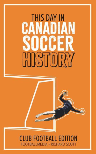 This Day in Canadian Soccer History: Club Football Edition