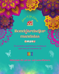 Title: Bondgï¿½rdsdjur mandalas Mï¿½larbok fï¿½r gï¿½rds- och naturï¿½lskare Avslappnande mandalas fï¿½r att frï¿½mja kreativitet: En samling kraftfulla mandalas som hyllar djurens liv, Author: Nature