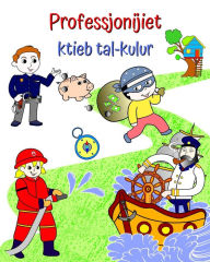 Title: Professjonijiet ktieb tal-kulur: Illustrazzjonijiet sbieh ta 'professjonijiet popolari ghat-tfal biex jitghallmu, Author: Maryan Ben Kim