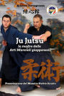 JuJitsu: la madre delle Arti Marziali giapponesi 