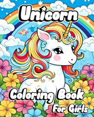 Title: Unicorn Coloring Book for Girls: Magical and Beautiful Illustrations of Unicorns for Kids Ages 4-8, Author: Luna B Helle