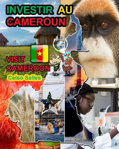 Investir AU CAMEROUN - Visit Cameroon Celso Salles: Collection en Afrique