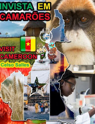 Title: INVISTA EM CAMARÕES - Visit Cameroon - Celso Salles: Coleção Invista em África, Author: Celso Salles