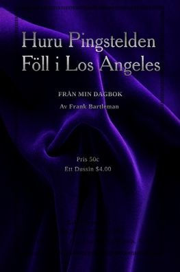 Huru Pingstelden F�ll i Los Angeles: Fr�n min dagbok
