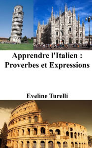 Title: Apprendre l'Italien: Proverbes et Expressions, Author: Eveline Turelli