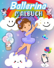 Title: Ballerina Malbuch: Fï¿½r Mï¿½dchen im Alter von 4-8 Jahren, einfache und niedliche Ballett-Malvorlagen, Author: Luna B Helle