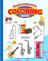 Title: Instruments Coloring Book For Kids: Music Instruments Coloring Pages For Preschool, Kindergarten, Children, Author: Nguyen Hong Thy