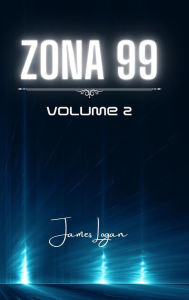 Title: Zona 99 volume 2: Racconti di fantascienza, Author: James Logan