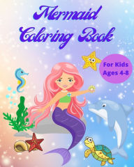 Title: Mermaid Coloring Book for Kids Ages 4-8: Magical Mermaid Coloring Pages for Girls and Toddlers, Author: Luna B Helle