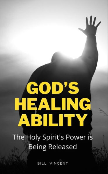 God's Healing Ability: The Holy Spirit's Power is Being Released