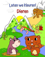 Title: Laten we kleuren! Dieren: Foto's van dieren in een prachtig landschap voor meisjes en jongens, Author: Maryan Ben Kim