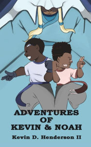 Title: Adventures of Kevin and Noah, Author: Kevin Henderson