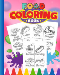 Title: Food Coloring Book For Kids: Fun, Cute and Easy Coloring Pages, Activity Book For Girls and Boys, Author: Nguyen Hong Thy