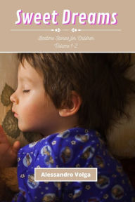 Title: Sweet Dreams Volume 1-2: Bedtime Stories for Children, Author: Alessandro Volga