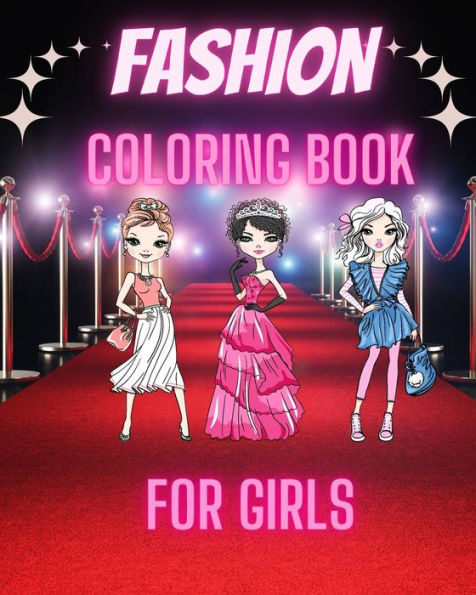 Fashion Coloring Book For Girls: Wonderful Dresses and cute Design coloring pages with Gorgeous Beauty Fashion