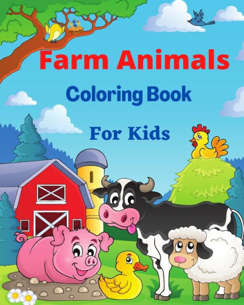 Farm Animals Coloring Book for Kids: Animals Coloring pages with Cows, Chickens, horses and more Country Scenes