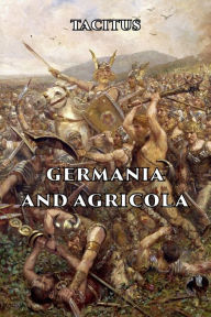 Title: Germania and Agricola, Author: Tacitus