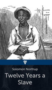 Title: Twelve Years a Slave, Author: Solomon Northup