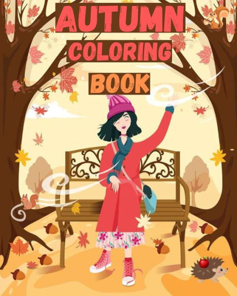 Autumn Coloring Book: For Adults with Country Scenes, Flowers and Beautiful Fall Landscapes