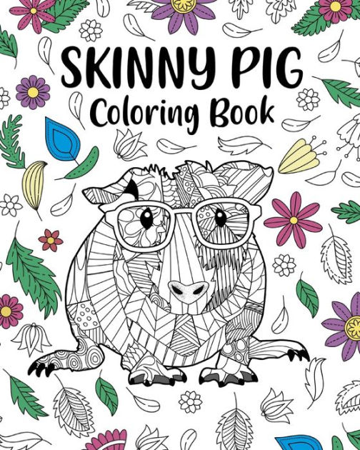 Skinny Pig Coloring Book: Animal Zentangle and Mandala Style, Gift for ...