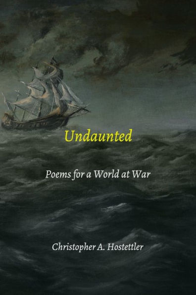 Undaunted: Poems for a World at War