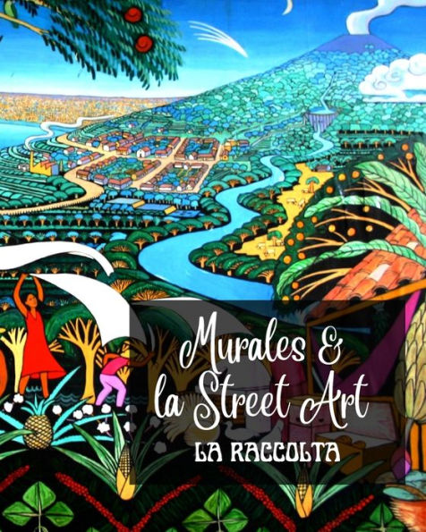 Murales e La Street Art - Raccolta: storia raccontata sui muri Raccolta di 3 foto libri