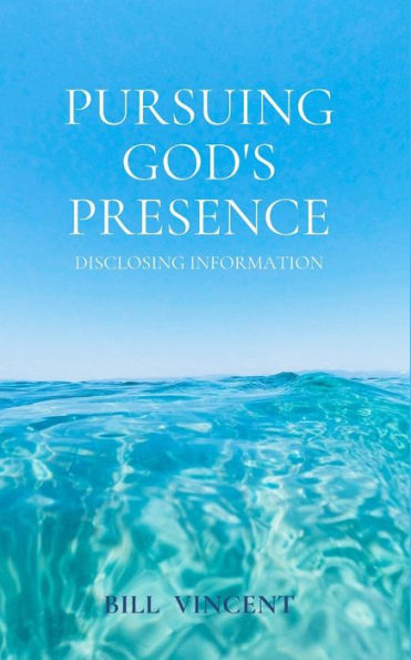 Pursuing God's Presence: Disclosing Information