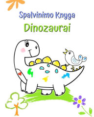 Title: Spalvinimo Knyga Dinozaurai: Dideles ir paprastos iliustracijos su mielais dinozaurais, Author: Maryan Ben Kim