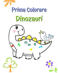 Title: Prima Colorare Dinozauri: Ilustrații mari și simple cu dinozauri drăguți de colorat pentru copii, Author: Maryan Ben Kim