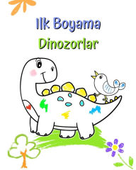 Title: Ilk Boyama Dinozorlar: Sevimli dinozorlarla bï¿½yï¿½k ve basit ï¿½izimler, Author: Maryan Ben Kim