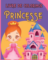 Title: Princesse - Livre De Coloriage: 30 belles princesses ï¿½ colorier, Author: Wonderful Press