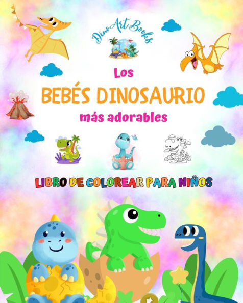 los bebÃ¯Â¿Â½s dinosaurio mÃ¯Â¿Â½s adorables - Libro de colorear para niÃ¯Â¿Â½os Escenas prehistÃ¯Â¿Â½ricas Ã¯Â¿Â½nicas dinosaurio: Encantadoras criaturas que impulsan la creatividad y diversiÃ¯Â¿Â½n