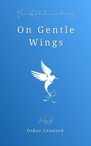 On Gentle Wings: Beautiful Bird-Inspired Poetry