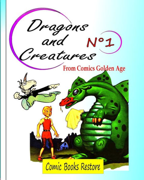 Dragons and Creatures NÃ¯Â¿Â½1: From Comics Golden Age