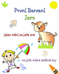 Title: Prvnï¿½ Barvenï¿½, Jaro: Jarnï¿½ ilustrace s jednoduchï¿½m textem pro zvï¿½davï¿½ deti, Author: Maryan Ben Kim