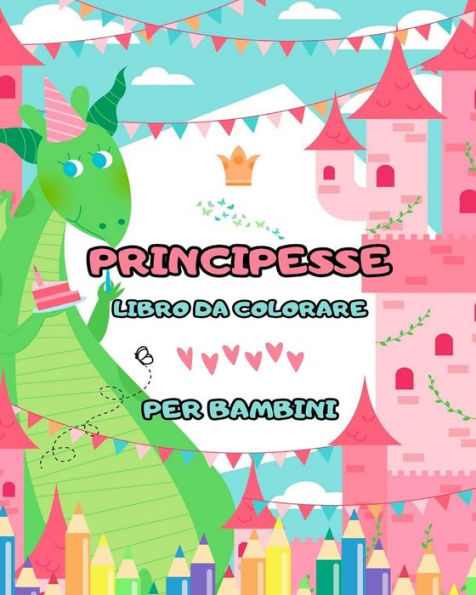 Libro da colorare delle principesse: per bambini dai 4 agli 8 anni (fantastici disegni): Un fantastico libro da colorare ricco di molte ore di divertimento da colorare!