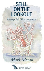 Title: Still on the Lookout/soft cover: Essays and Observations, Author: Mark Moran