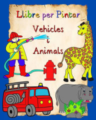 Title: Llibre per Pintar Vehicles i Animals: Dibuixos fï¿½cils per pintar, cotxes i animals, per a nens a partir de 3 anys, Author: Maryan Ben Kim
