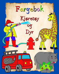Title: Fargebok Kjï¿½retï¿½y og Dyr: Sider fulle av biler og dyr som er enkle ï¿½ fargelegge for barn 3+, Author: Maryan Ben Kim
