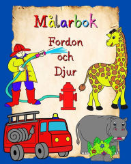 Title: Mï¿½larbok, Fordon och Djur: Sidor fulla av bilar och djur att fï¿½rglï¿½gga fï¿½r barn i ï¿½ldern 3+, Author: Maryan Ben Kim