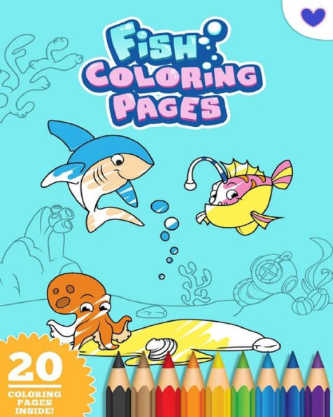 Fish Coloring Book For Kids Ages 4-10: Cute Sea Life Coloring Book: Let the fun begin!