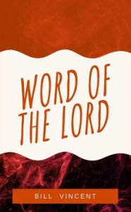 Title: Word of the Lord, Author: Bill Vincent
