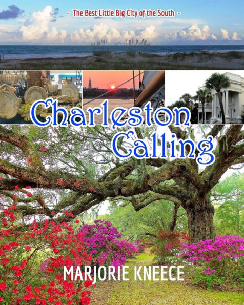 Charleston Calling: the Best Little Big City of South