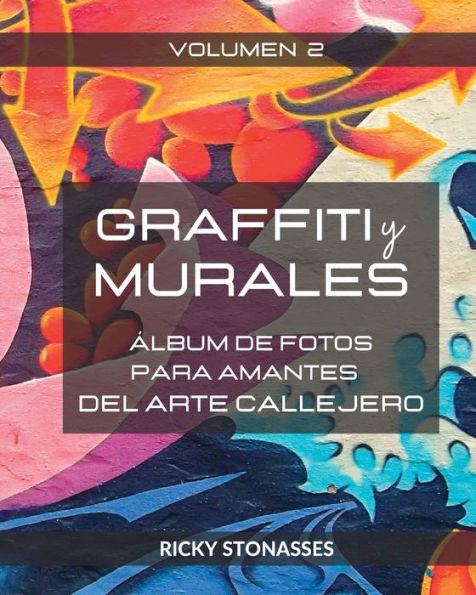 GRAFFITI y MURALES # 2: Ã¯Â¿Â½lbum de fotos para los amantes del arte callejero - Vol 2