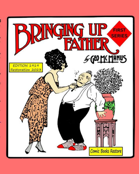 Bringing up Father, First series: Edition 1919, restoration 2023