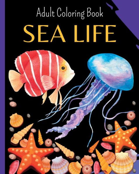 SEA LIFE Mandala - Adult Coloring Book: Sea Creatures - Stress Relieving Designs