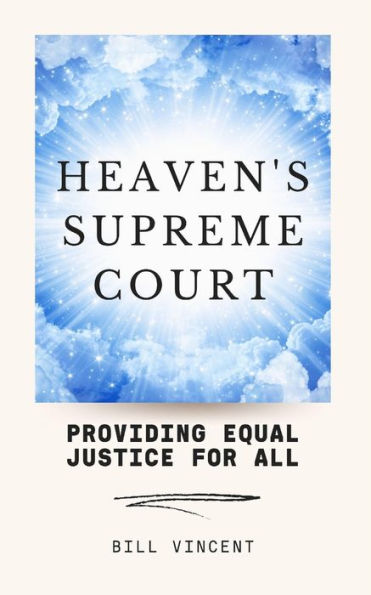 Heaven's Supreme Court: Providing Equal Justice for All