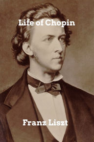 Title: Life of Chopin, Author: Franz Liszt